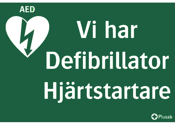 Skylt Vi har Defibrillator Hjärtstartare